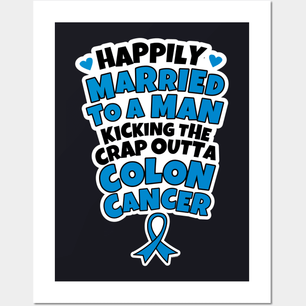Husband Fighting Colon Cancer Wife Support Funny Quote Wall Art by jomadado